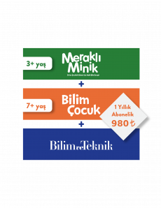 Bilim ve Teknik + Bilim Çocuk + Meraklı Minik