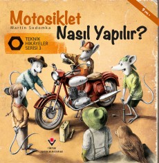 Teknik Hikayeler Serisi 3-Motosiklet Nasıl Yapılır?