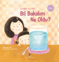 Çocuklar İçin Bilim - Bil Bakalım Ne Oldu?