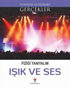 Elinizin Altındaki Gerçekler - Fiziği Tanıyalım: Işık ve Ses
